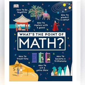 DK What's the Point of Math? Hard Cover Book